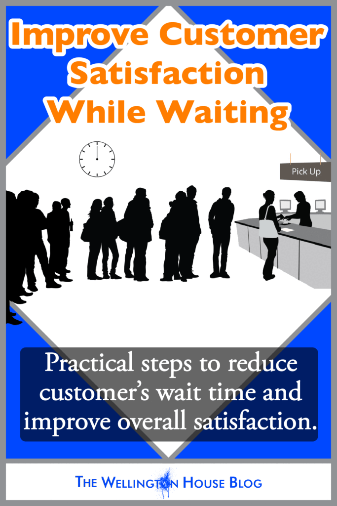 Improve Customer Satisfaction While Waiting